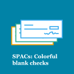 SPACs: Colorful blank checks